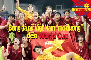 Tuyển nữ Việt Nam 'mở đường' đến World Cup; Man City đầu hàng