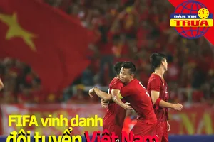 Lý do FIFA vinh danh tuyển VN; Thái Lan gút vội vàng danh sách