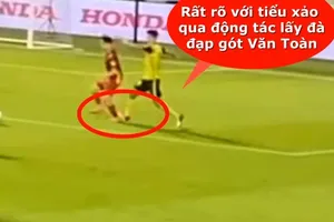 Video tố cáo Brendan đạp gót Văn Toàn, Malaysia hết đường khởi kiện