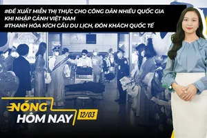 Nóng hôm nay: Đề xuất miễn thị thực cho công dân nhiều quốc gia nhập cảnh vào VN