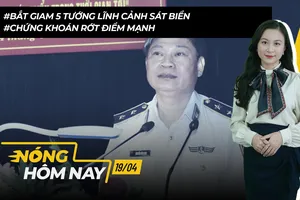 Nóng hôm nay: Bắt giam 5 tướng lĩnh cảnh sát biển; Chứng khoán rớt điểm mạnh