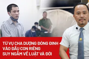 Từ vụ cha dượng đóng đinh vào đầu con riêng: Suy ngẫm về luật và đời