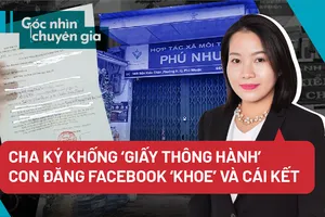 Cha ký khống ‘giấy thông hành’, con đăng Facebook: Chuyện gì có thể xảy ra?