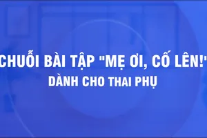 ‘Mẹ ơi, cố lên’, bài tập thở cho thai phụ phòng COVID-19 