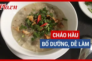 Video: Cháo hàu bổ dưỡng, tăng cường sinh lực