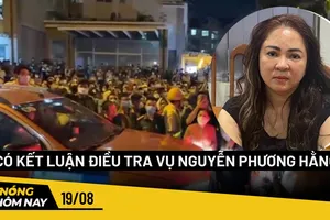 Nóng hôm nay: Công an TP.HCM kết luận điều tra vụ Nguyễn Phương Hằng