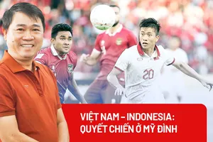 Trước giờ bóng lăn: Quyết chiến Indonesia ở Mỹ Đình
