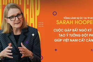 Cuộc gặp bất ngờ kỳ 5: Tạo ý tưởng đột phá giúp Việt Nam cất cánh