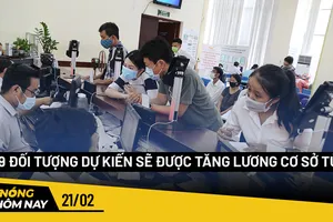 Nóng hôm nay: 9 đối tượng dự kiến được tăng lương cơ sở từ 1-7