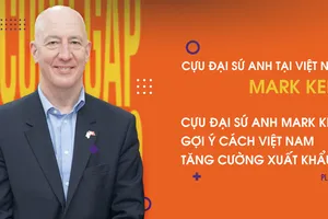 Cựu Đại sứ Anh Mark Kent gợi ý cách Việt Nam tăng cường xuất khẩu