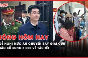 Nóng hôm nay: Bất ngờ về mức án VKS đề nghị đối với 23 bị cáo vụ 'chuyến bay giải cứu'