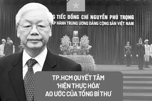 TP.HCM quyết tâm ‘hiện thực hóa’ ao ước của Tổng Bí thư Nguyễn Phú Trọng 