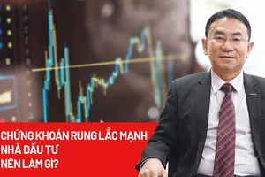 Rung lắc trên thị trường chứng khoán Việt Nam: Nhà đầu tư cần bình tĩnh!
