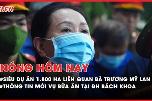 Nóng hôm nay: Hé lộ thông tin về siêu dự án 1.800ha liên quan bà Trương Mỹ Lan; Cho vay lãi nặng với con số ‘giật mình’ ở Quảng Bình