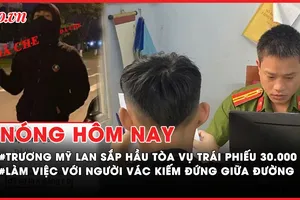 Nóng hôm nay: Trương Mỹ Lan sắp hầu toà phúc thẩm; Công an làm việc với người vác kiếm đứng giữa đường 