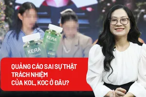 Quảng cáo sai sự thật, trách nhiệm của KOL, KOC ở đâu?