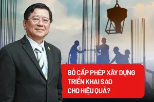 Bỏ cấp phép xây dựng: Triển khai sao cho hiệu quả?
