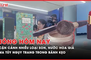 Nóng hôm nay: Cận cảnh nhiều loại son, nước hoa giả thương hiệu nổi tiếng; Gần 10kg ma túy ngụy trang như bánh kẹo, pod điện tử