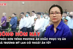 Nóng hôm nay: Tập đoàn Phúc Sơn trình phương án khắc phục hậu quả vụ án; Bà Trương Mỹ Lan có thoát án tử?