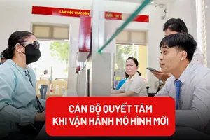 Cán bộ quyết tâm khi vận hành mô hình chính quyền mới