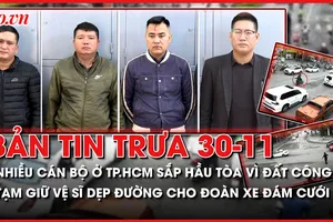 Bản tin trưa 30-11: Tạm giữ 4 vệ sĩ dẹp đường cho đoàn xe đám cưới; TP.HCM: Cấp sai nhà đất công, hàng loạt cán bộ sắp hầu tòa