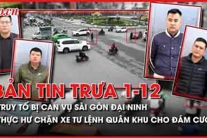 Bản tin trưa 1-12: Truy tố 10 bị can vụ Sài Gòn Đại Ninh; Thực hư việc chặn xe Tư lệnh Quân khu 4 cho đám cưới