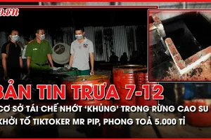 Bản tin trưa 7-12: Cơ sở tái chế nhớt thải quy mô 'khủng' trong rừng cao su; Lý do khởi tố Tiktoker Mr Pip, phong toả 5.000 tỉ đồng