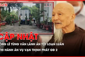 Điểm nóng tố tụng: Bị cáo Lê Tùng Vân bị phạt 3 năm tù tội loạn luân; Sắp bồi thường cho hơn 43.100 đương sự vụ Vạn Thịnh Phát giai đoạn 2