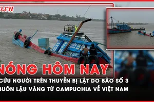 Nóng hôm nay: Cứu 9 người trên chiếc thuyền bị lật do bão số 3
