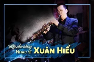 Nghệ sỹ kèn tài năng Xuân Hiếu chống chọi với ung thư