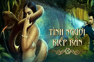 Tình người kiếp rắn phần 3 gây sốt vì nữ thần rắn yêu kẻ thù 