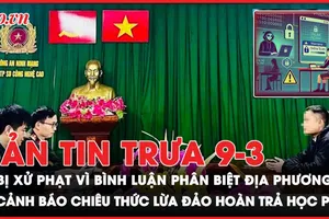 Bản tin trưa 9-3: Bị xử phạt vì bình luận phân biệt địa phương; Cảnh báo chiêu thức lừa đảo hoàn trả học phí 