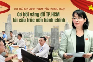 Phó Chủ tịch UBND TP.HCM Trần Thị Diệu Thúy: Cơ hội vàng để TP.HCM tái cấu trúc nền hành chính