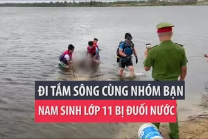 Tắm sông cùng nhóm bạn, nam sinh lớp 11 bị đuối nước