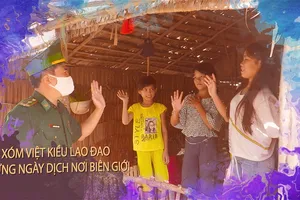 Phóng sự: Xóm Việt kiều nơi biên giới lao đao vì dịch bệnh