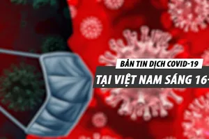 Video: Bản tin dịch COVID-19 tại Việt Nam sáng 16-5