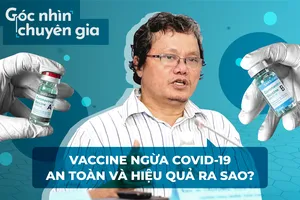 Vaccine ngừa covid-19 hiệu quả và an toàn ra sao?