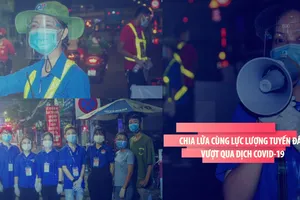Chia lửa cùng lực lượng tuyến đầu trong cuộc chiến với đại dịch