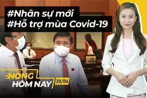 Nóng hôm nay: Lãnh đạo TP.HCM nhiệm kỳ mới; Trợ giúp người dân mùa covid-19