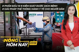 Nóng hôm nay: Đến 15-9, phấn đấu kiểm soát được dịch toàn quốc