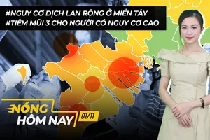 Nóng hôm nay: Nguy cơ dịch lan rộng ở Miền Tây; Tiêm mũi 3 cho người nguy cơ cao