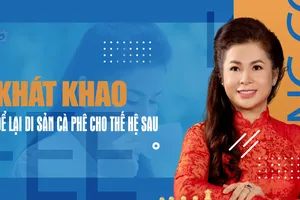 Bà Lê Hoàng Diệp Thảo: Khát khao để lại di sản cà phê cho thế hệ sau