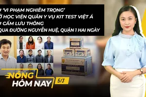 Nóng hôm nay: Không tụ tập, không đến nơi đông người khi không cần thiết