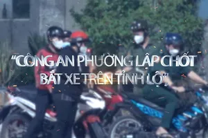 Trailer điều tra: Công an Phường lập chốt, bắt xe trên tỉnh lộ