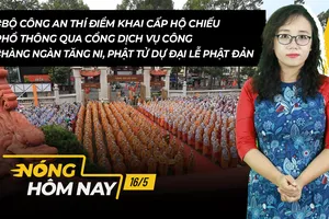 Nóng hôm nay: Thí điểm khai cấp hộ chiếu phổ thông qua cổng dịch vụ công