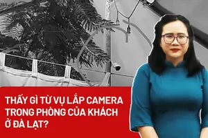 Video: Thấy gì từ vụ lắp camera trong phòng của khách ở Đà Lạt? 