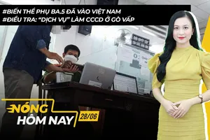 Nóng hôm nay: Biến thể phụ BA.5 của Omicron đã xâm nhập vào Việt Nam