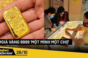 Nóng hôm nay: Giá vàng nhẫn 9999 vẫn 'một mình một chợ'