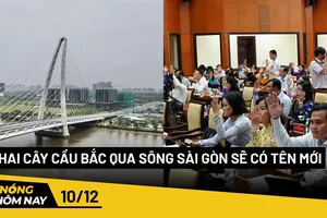 Nóng hôm nay: Hai cây cầu bắc qua sông Sài Gòn sẽ có tên mới