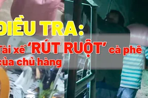 Trailer điều tra: Tài xế ‘rút ruột’ cà phê của chủ hàng 